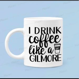 I Drink Coffee Like a Gilmore Girl Coffee Mug Tea Cup